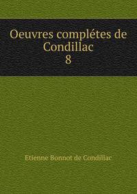 Oeuvres compltes de Condillac. 8