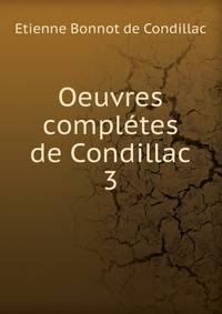 Oeuvres compltes de Condillac. 3