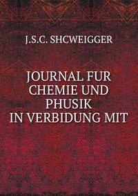 JOURNAL FUR CHEMIE UND PHUSIK IN VERBIDUNG MIT