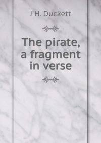 The pirate, a fragment in verse.