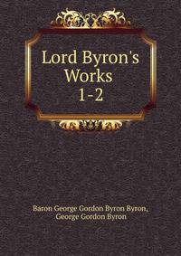 Lord Byron's Works .