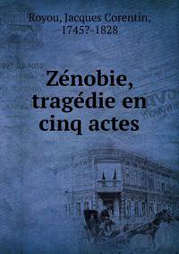 Ze?nobie, trage?die en cinq actes