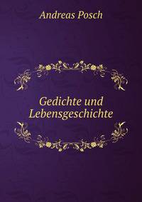Gedichte und Lebensgeschichte