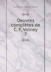 Oeuvres compltes de C. F, Volney.. 7