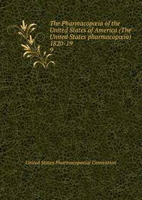 The Pharmacopoeia of the United States of America (The United States pharmacopoeia) 1820-19