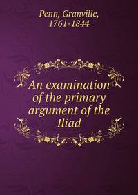 An examination of the primary argument of the Iliad