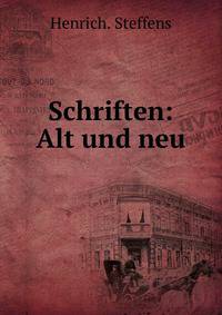 Schriften: Alt und neu