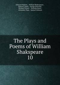 The Plays and Poems of William Shakspeare. 10