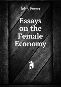 Essays on the Female Economy