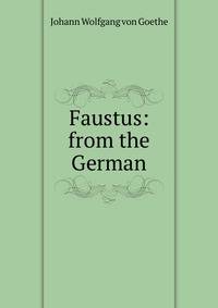 Faustus: from the German