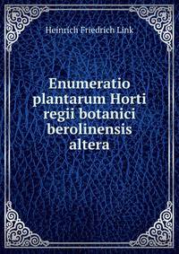 Enumeratio plantarum Horti regii botanici berolinensis altera