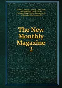 The New Monthly Magazine. 2