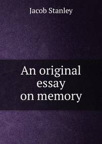 An original essay on memory