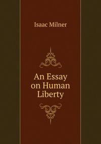 An Essay on Human Liberty