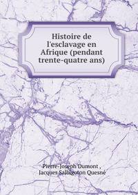 Histoire de l'esclavage en Afrique (pendant trente-quatre ans)