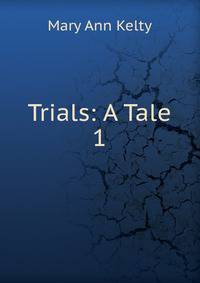 Trials: A Tale. 1