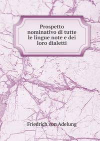 Prospetto nominativo di tutte le lingue note e dei loro dialetti