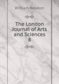 The London Journal of Arts and Sciences. 8
