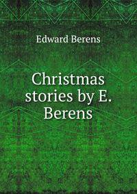 Christmas stories by E. Berens.