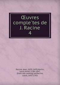 uvres completes de J. Racine. 4