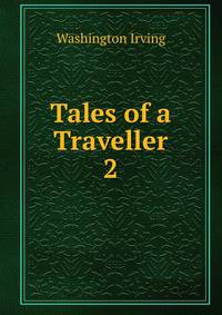 Tales of a Traveller. 2