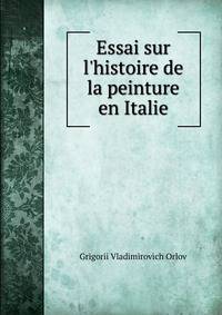 Essai sur l'histoire de la peinture en Italie