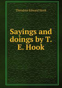 Sayings and doings by T.E. Hook