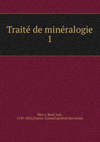 Traite de mineralogie. 1
