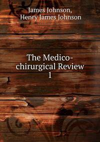The Medico-chirurgical Review. 1