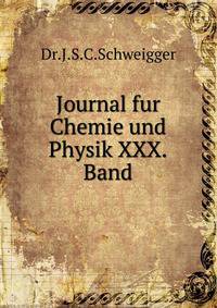Journal fur Chemie und Physik XXX.Band