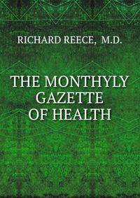 THE MONTHYLY GAZETTE OF HEALTH