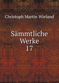 Smmtliche Werke. 17
