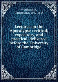 Lectures on the Apocalypse : critical, expository, and practical, delivered before the University of Cambridge