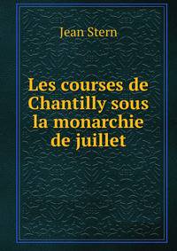 Les courses de Chantilly sous la monarchie de juillet