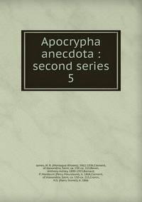 Apocrypha anecdota : second series. 5