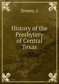 History of the Presbytery of Central Texas