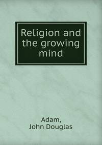 Religion and the growing mind