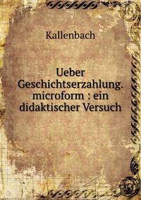 Ueber Geschichtserzahlung. microform : ein didaktischer Versuch