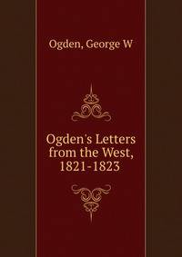 Ogden's Letters from the West, 1821-1823
