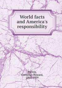 World facts and America's responsibility