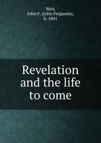 Revelation and the life to come