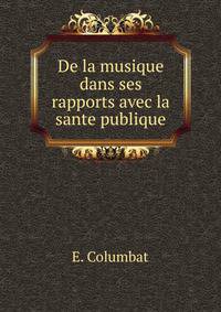 De la musique dans ses rapports avec la sante publique