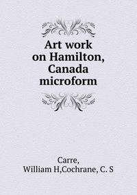 Art work on Hamilton, Canada microform