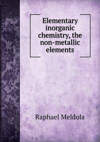 Elementary inorganic chemistry, the non-metallic elements