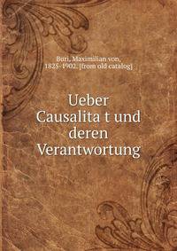 Ueber Causalita?t und deren Verantwortung