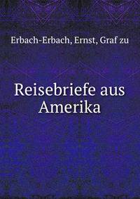 Reisebriefe aus Amerika