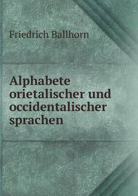 Alphabete orietalischer und occidentalischer sprachen