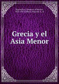 Grecia y el Asia Menor