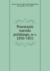 Powstanie narodu polskiego, w r. 1830-1831