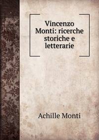 Vincenzo Monti: ricerche storiche e letterarie